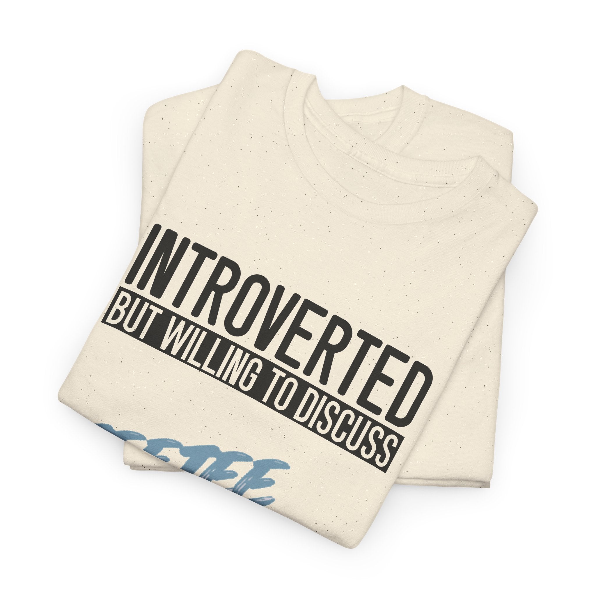 Folded Natural Introverted TeeteePor slogan tees showing the printed text