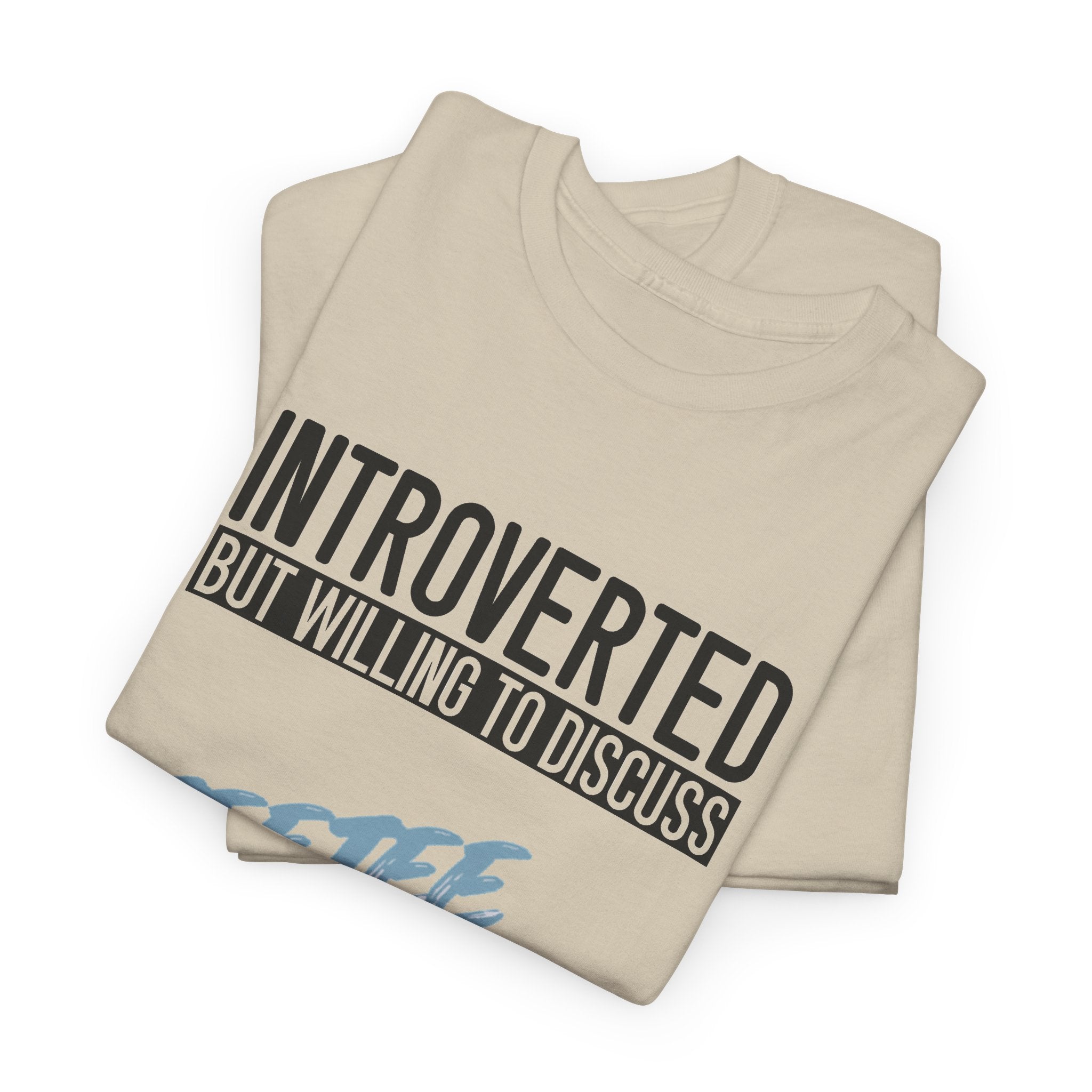 Folded Sand Introverted TeeteePor slogan tees showing the printed text